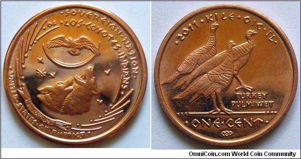 1 cent.
2011, Souvereign Nation of Los Coyotes Indians.
Turkey